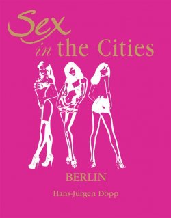 Книга "Sex in the Cities. Volume 2. Berlin" {Sex in the Cities} – Hans-Jürgen Döpp