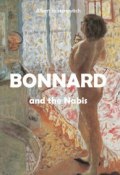 Книга "Bonnard and the Nabis" (Albert Kostenevitch)