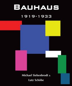 Книга "Bauhaus. 1919-1933" {Temporis} – Michael Siebenbrodt, Schöbe Lutz