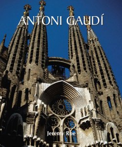 Книга "Antoni Gaudí" {Temporis} – Jeremy Roe