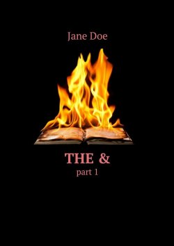 Книга "The &amp;amp;. Part 1" – Jane Doe