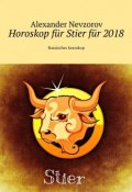 Horoskop für Stier für 2018. Russisches horoskop (Александр Невзоров, Alexander Nevzorov)