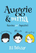 Auggie ja mina. Kolm lugu "Ime" tegelastest (R. Palacio, 2014)