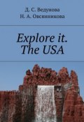 Explore it. The USA (Ведунова Д., Д. С. Ведунова, Овсянникова Н.)