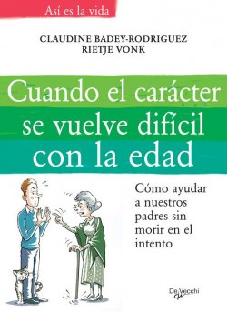 Книга "Cuando el carácter se vuelve difícil con la edad" {Así es la vida} – Vonk Rietje, Badej-Rodriguez Claudine, 2016