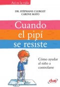 Книга "Cuando el pipí se resiste" (Dr. Clerget Stephane, Mayo Carine, 2016)
