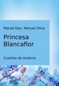 Princesa Blancaflor (Manuel Oliva Gomez, Marsel Dan)