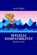 Sexuelle Kompatibilität. Agentur Amur (Leon Malin)