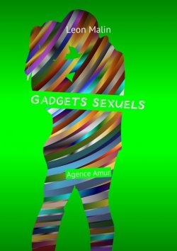 Книга "Gadgets sexuels. Agence Amur" – Leon Malin