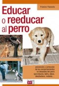 Educar o reeducar al perro (Fassola Franco)
