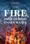 Fire Smoldering Under Water (Anastasia Kuznetsova, Jean Batist Butera)