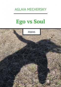 Книга "Ego vs Soul. Poems" – Aglaia Mechersky