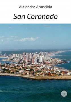 Книга "San Coronado" – Alejandro Arancibia