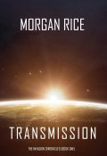 Книга "Transmission" (Морган Райс, 2018)