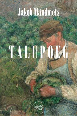 Книга "Talupoeg" – Jakob Mändmets