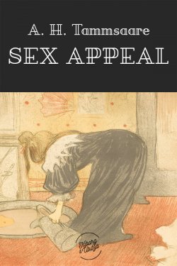 Книга "Sex appeal" – Tammsaare Anton, Антон Таммсааре, Anton Hansen Tammsaare