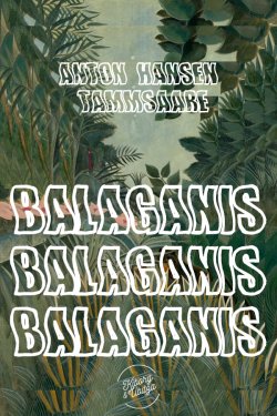 Книга "Balaganis" – Tammsaare Anton, Антон Таммсааре, Anton Hansen Tammsaare