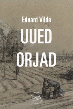 Книга "Uued orjad" – Эдуард Вильде