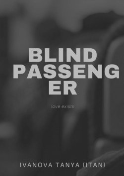 Книга "Blind passenger" – Tanya Ivanova (ITAN)