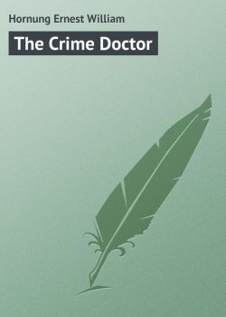 Книга "The Crime Doctor" – Hornung Ernest William, Ernest Hornung