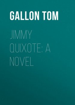 Книга "Jimmy Quixote: A Novel" – Tom Gallon