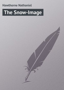Книга "The Snow-Image" – Натаниель Готорн, Nathaniel  Hawthorne