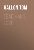 Dead Man's Love (Tom Gallon)