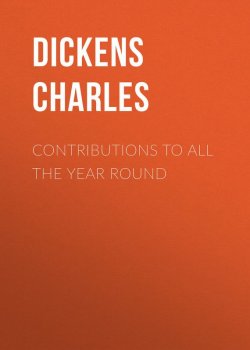 Книга "Contributions to All The Year Round" – Чарльз Диккенс