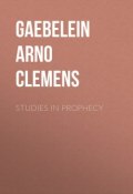 Studies in Prophecy (Gaebelein Arno Clemens, Arno Gaebelein)