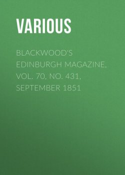 Книга "Blackwood's Edinburgh Magazine, Vol. 70, No. 431, September 1851" – Various
