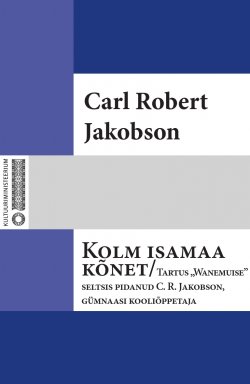 Книга "Kolm isamaa kõnet" – Carl Robert Jakobson