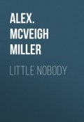 Little Nobody (Alex. McVeigh Miller)