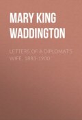 Letters of a Diplomat's Wife, 1883-1900 (Mary Waddington)