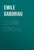 Le crime d'Orcival (Emile Gaboriau, Emile  Gaboriau)