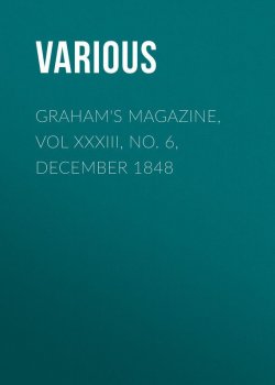 Книга "Graham's Magazine, Vol XXXIII, No. 6, December 1848" – Various