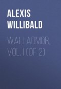 Walladmor, Vol. I (of 2) (Willibald Alexis)
