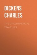 The Uncommercial Traveller (Чарльз Диккенс)