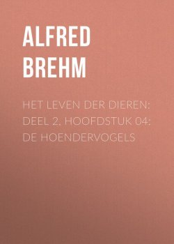 Книга "Het Leven der Dieren: Deel 2, Hoofdstuk 04: De Hoendervogels" – Alfred Edmund Brehm, Alfred Brehm