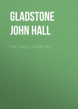 Книга "Michael Faraday" – John Gladstone