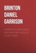 American Languages, and Why We Should Study Them (Daniel Brinton)