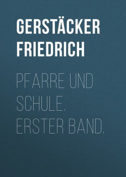 Книга "Pfarre und Schule. Erster Band." – Friedrich Gerstäcker