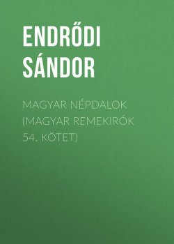 Книга "Magyar népdalok (Magyar remekirók 54. kötet)" – Sándor Endrődi
