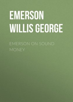 Книга "Emerson on Sound Money" – Willis Emerson