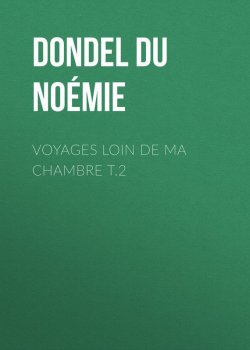 Книга "Voyages loin de ma chambre t.2" – Noémie Dondel Du Faouëdic