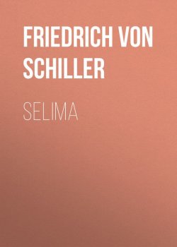 Книга "Selima" – Фридрих Шиллер, Friedrich von Schiller