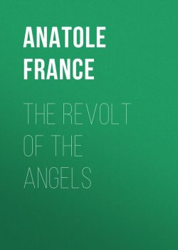 Книга "The Revolt of the Angels" – Anatole France, Анатоль Франс