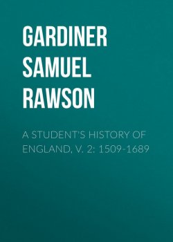 Книга "A Student's History of England, v. 2: 1509-1689" – Samuel Gardiner
