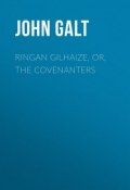 Ringan Gilhaize, or, The Covenanters (John Galt)
