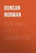 Christmas Eve at Swamp's End (Norman Duncan)
