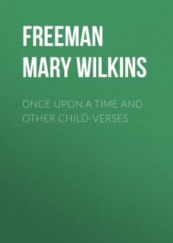 Книга "Once Upon a Time and Other Child-Verses" – Mary Freeman